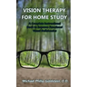 Vision Therapy for Home Study: A Complete Instructional Book to Improve Functional Visual Deficiencies