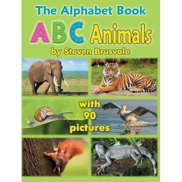 The Alphabet Book ABC Animals: Colorfull and Cognitive Alphabet Book with 90 pictures for 2-5 Year Old Kids