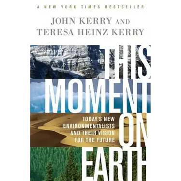 This Moment on Earth: Today's New Environmentalists and Their Vision for the Future