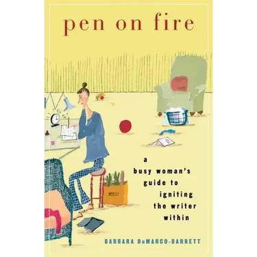 Pen on Fire: A Busy Woman's Guide to Igniting the Writer Within