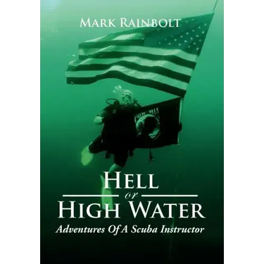 Hell or High Water: Adventures of a Scuba Instructor