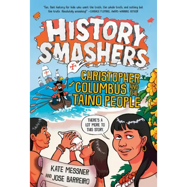 History Smashers: Christopher Columbus and the Taino People