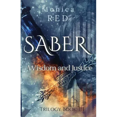 Saber, Wisdome and Justice Trilogy Book 3