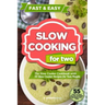 Slow Cooking for Two: The Slow Cooker Cookbook with 55 Slow Cooker Recipes for Two People