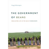 The Government of Beans: Regulating Life in the Age of Monocrops