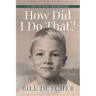How Did I Do That?: A Life of Risk and Reward