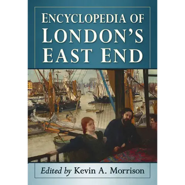 Encyclopedia of London's East End