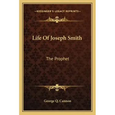 Life of Joseph Smith: The Prophet