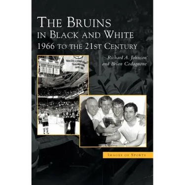 Bruins in Black & White: 1966 to the 21st Century