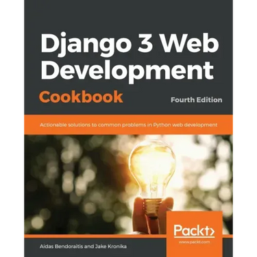 Django 3 Web Development Cookbook: Fourth Edition