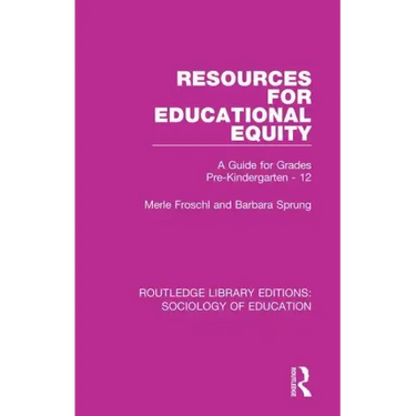 Resources for Educational Equity: A Guide for Grades Pre-Kindergarten - 12