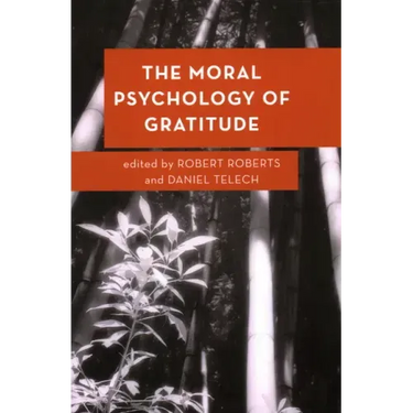 The Moral Psychology of Gratitude