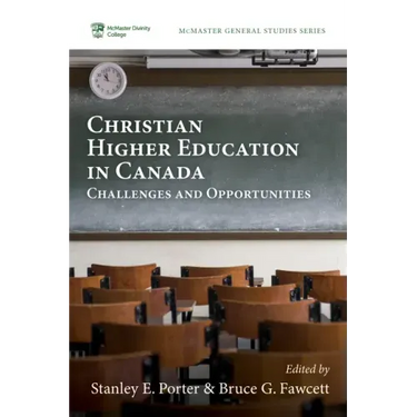 Christian Higher Education in Canada: Challenges and Opportunities