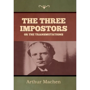 The Three Impostors or The Transmutations