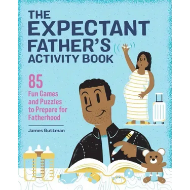 The Expectant Father's Activity Book: 85 Fun Games and Puzzles to Prepare for Fatherhood