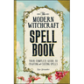The Modern Witchcraft Spell Book: Your Complete Guide to Crafting and Casting Spells