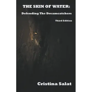 The Skin of Water: Defending The Dreamcatchers Third Edition