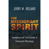 The Missionary Spirit: Evangelism and Social Action in Pentecostal Missiology