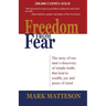 Freedom from Fear: The Story of One Man's Discovery of Simple Truths that Led to Wealth, Joy and Peace of Mind