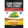 Learn German with Stories Studententreffen Complete Short Story Collection for Beginners: 25 Modern and Classic Short Stories Collection