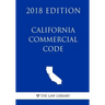 California Commercial Code (2018 Edition)