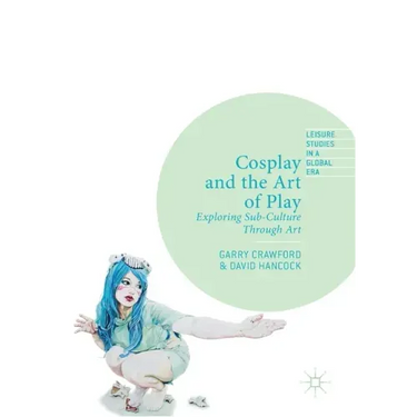 Cosplay and the Art of Play: Exploring Sub-Culture Through Art