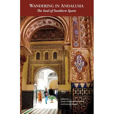 Wandering in Andalusia: The Soul of Southern Spain