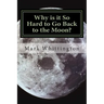 Why is it So Hard to Go Back to the Moon?