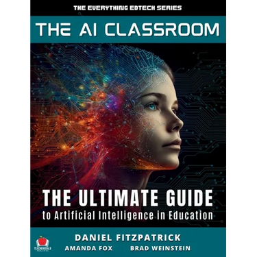 The AI Classroom: The Ultimate Guide to Artificial Intelligence in Education