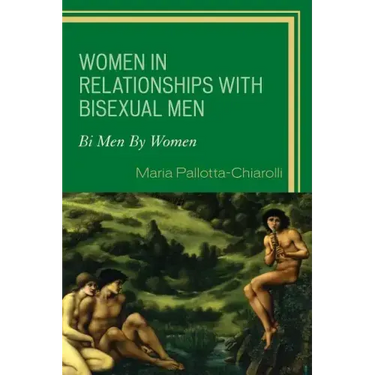 Women in Relationships with Bisexual Men: Bi Men By Women