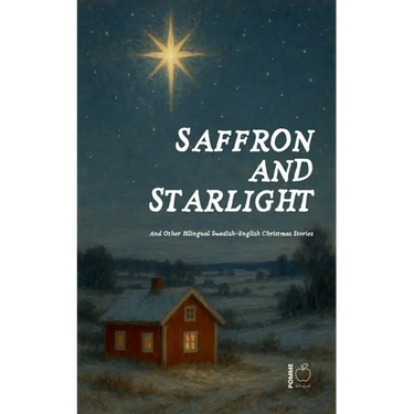 Saffron and Starlight And Other Bilingual Swedish-English Christmas Stories