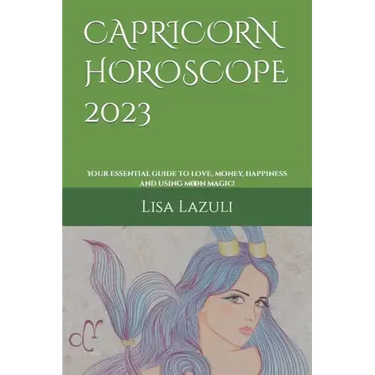 Capricorn Horoscope 2023: Your essential guide to love, money, happiness and using moon magic!