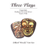 Three Plays: Cannibals/Oedipus on 11th Street/God's Will