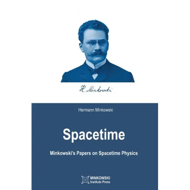 Spacetime: Minkowski's Papers on Spacetime Physics