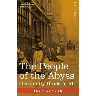 The People of the Abyss: Originally Illustrated