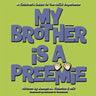 My Brother Is A Preemie