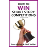 How to Win Short Story Competitions: Second Edition