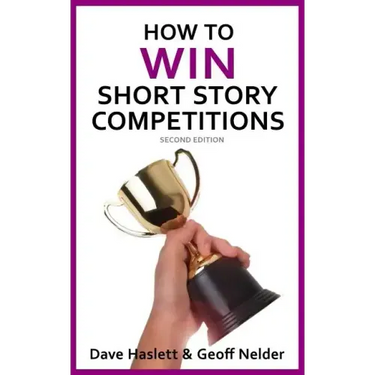 How to Win Short Story Competitions: Second Edition