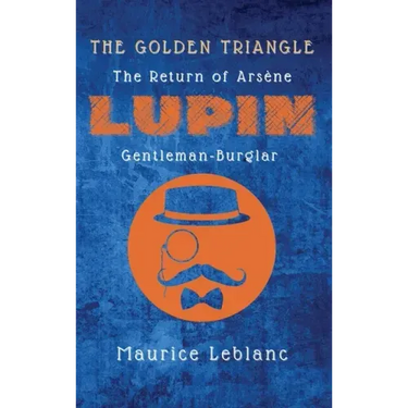 The Golden Triangle: The Return of Arsène Lupin, Gentleman-Burglar