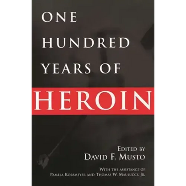 One Hundred Years of Heroin