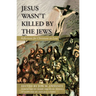 Jesus Wasn't Killed by the Jews: Reflections for Christians in Lent