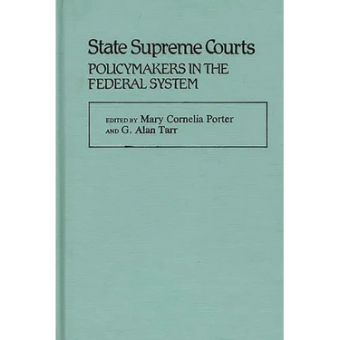 State Supreme Courts: Policymakers in the Federal System