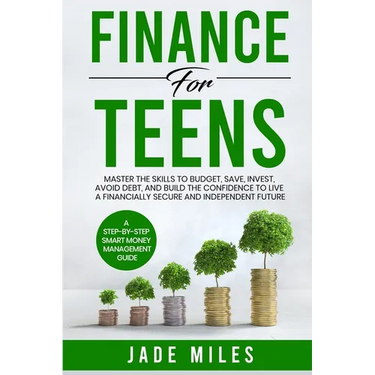 Finance for Teens A Step-by-Step Smart Money Management Guide