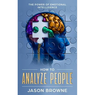 How To Analyze People: The Power Of Emotional Intelligence