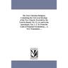 The True Christian Religion; Containing the Universal theology of the New Church, Foretold by the Lord in Daniel, Vii. 13, 14, and in the Apocalypse,