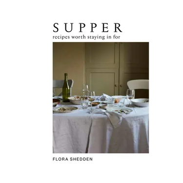 Supper: Recipes Worth Staying in for