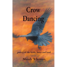 Crow Dancing: poetry of the fields, lanes and land