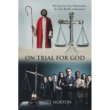 On Trial for God: The Case for Your Christianity: Are You Really a Christian?