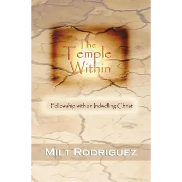 The Temple Within: Fellowship with an Indwelling Christ