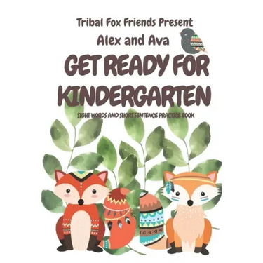 Alex & Ava's Big Kinder-Ready Book Tribal Fox Friends Pre-School Sight Word Tracing What my child needs to know before Kindergarten Rhyming words Alex